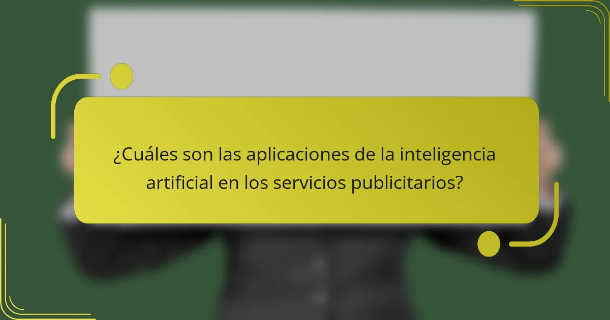 ¿Cuáles son las aplicaciones de la inteligencia artificial en los servicios publicitarios?