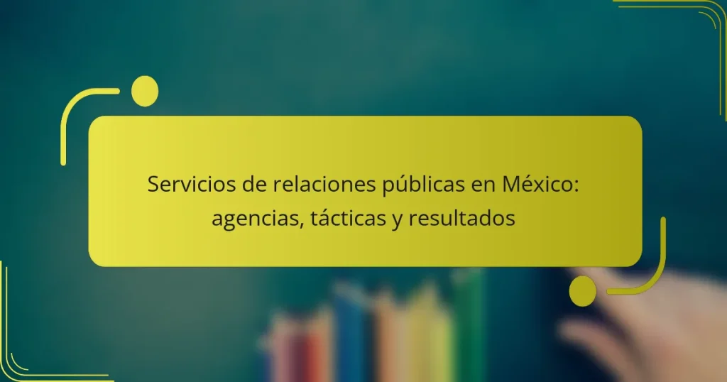 Servicios de relaciones públicas en México: agencias, tácticas y resultados